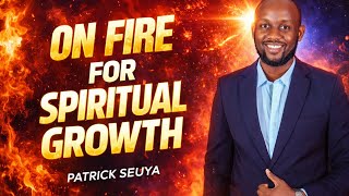 On Fire for Spiritual Growth
