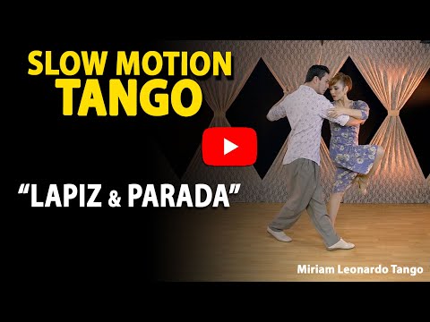 TANGO STEPS IN SLOW MOTION - "Lapiz & Parada"