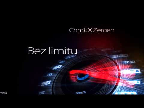 Chmk X Zetoen  - Bez limitu