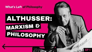 1 | Althusser: Marxism and Philosophy