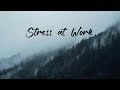 Stress At Work Beautiful Ambient Mix