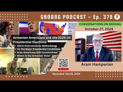 Aram Suren Hamparian - Armenian American and the 2024 US Presidential Elections | Ep 378 - Oct 27, 2024