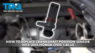 How to Replace Crankshaft Position Sensor 2012-2015 Honda Civic 1.8L L4