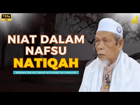 Maksud Nafsun Natiqah - Shaikh Dr Hj Jahid Hj Sidek Al-Khalidi