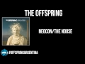 The Offspring - Neocon/The Noose