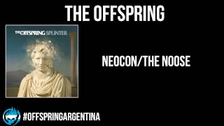 The Offspring - Neocon/The Noose