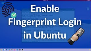 How to Enable Fingerprint Login in Ubuntu 20.04?