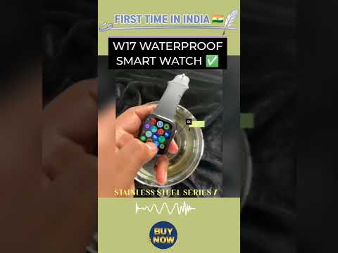 W17 WATERPROOF SMART WATCH ✅ INDIA FIRST TIME IN UNBOXING AND REVIEW STAINLESS STEEL 7 SERIES.