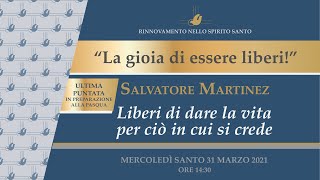 LA GIOIA DI ESSERE LIBERI...DI DARE LA VITA PER CIÒ IN CUI SI CREDE - Salvatore Martinez #11