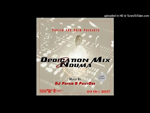 Papzin & Crew - Dedication Mix To Nduma (Mixed By DJ Papzin & PrizyDee) (04 October 2017)