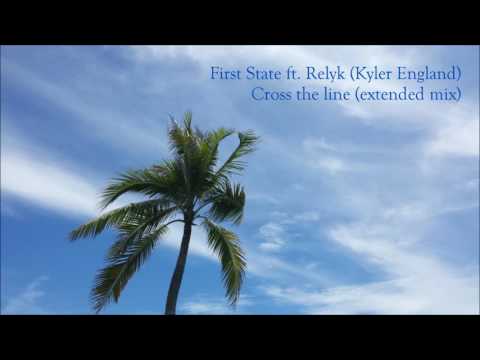 First State ft. Relyk - Cross the line (extended mix)