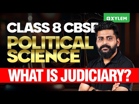 Class 8 CBSE Political Science - What Is Judiciary? | Xylem Class 8 CBSE