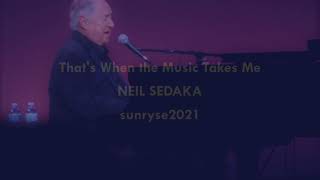 That&#39;s When the Music Takes Me  NEIL SEDAKA  (with lyrics)