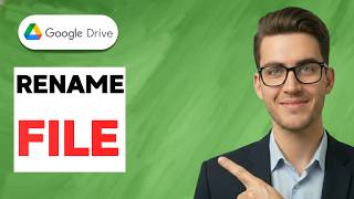 How to Rename a File on Google Drive [2026 Full Guide]