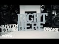 Justin Bieber Right Here Ft Drake LYRICS AUDIO