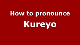 How to pronounce Kureyo
