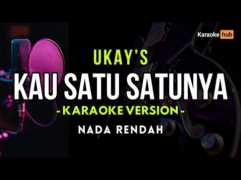 Kau Satu Satunya ( Nada Rendah) - Ukays | Karaoke Version