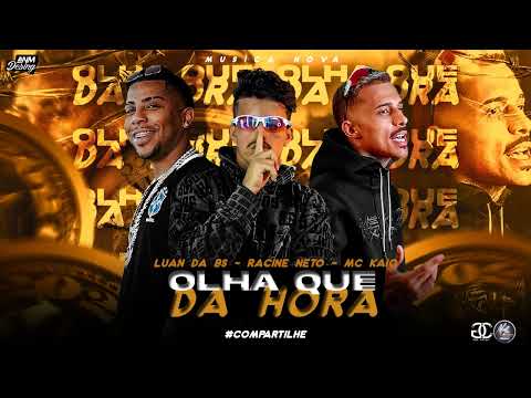 RACINE NETO, LUAN DA BS E MC KAIO - OLHA QUE DA HORA - BREGA FUNK REMIX