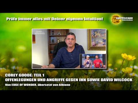 COREY GOODE: TEIL 1 – OFFENLEGUNGEN UND ANGRIFFE GEGEN IHN SOWIE DAVID WILCOCK