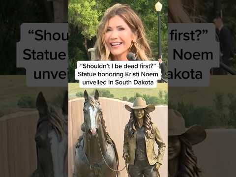 'Shouldn't I be dead first?' Statue honoring Kristi Noem unveiled in South Dakota