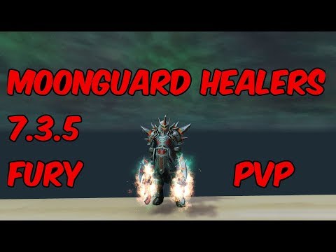 MOONGUARD HEALERS - 7.3.5 Fury Warrior PvP - WoW Legion