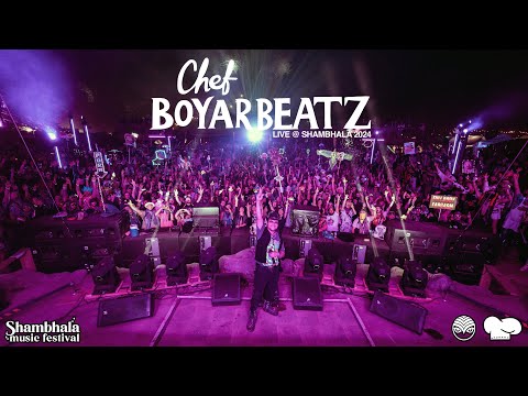 Chef Boyarbeatz LIVE @ Shambhala 2024
