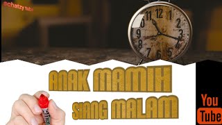 Download lagu ANAK MAMIH siang malam mp3