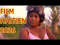 Film Haitien 2026 Full HD Haitian Movie 2026 Film Ayisyen 2026 AMOUR ÉTERNEL 2