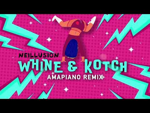 Charly Black & J Capri - Whine & Kotch (Neillusion Amapiano Remix)