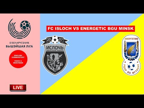 🔴 ISLOCH VS ENERGETIC BGU MINSK LIVE BELARUS PREMIER 23/05/20