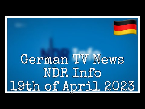 German TV News (NDR Info) [19/04/2023]