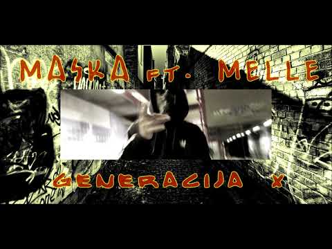 6 - MASKA ft. MELLE - GENERACIJA X (prod by scorpio)