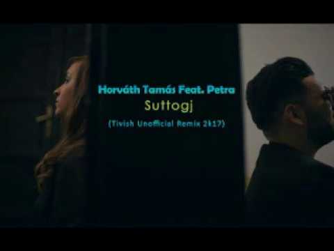 Horváth Tamás Feat. Petra - Suttogj (Tivish Unofficial Remix 2k17)