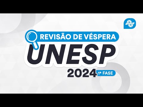Revisão de Véspera UNESP 2024 1ª FASE