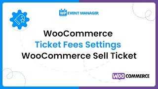 WooCommerce Ticket Fees Settings | WooCommerce Sell Ticket