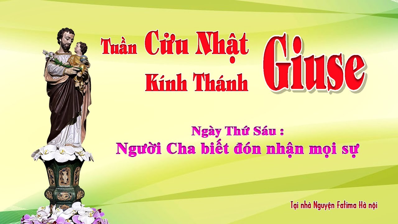 Ngày Thứ Sáu - Tuần Cửu Nhật Kính Thánh Giuse