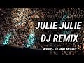 Julie Julie Remix Julie Julie Old Song Remix Mix By Dj Skat Meerut