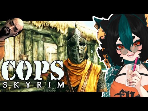 Skyrim COPS - HOW DID I NEVER HEAR OF THIS? / Season 1