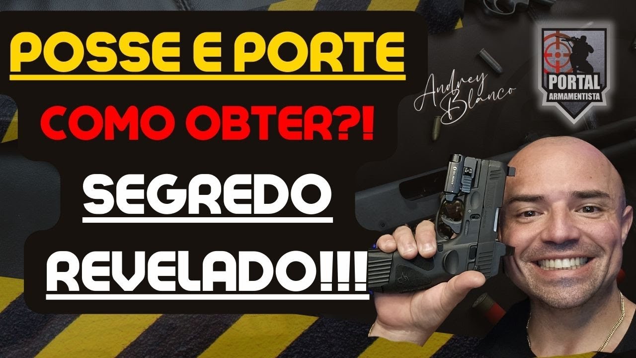 POSSE E PORTE DE ARMA - COMO CONSEGUIR?! SEGREDO REVELADO!!!