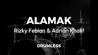 Download lagu Rizky Febian & Adrian Khalif - Alamak drumless no drum cover mp3