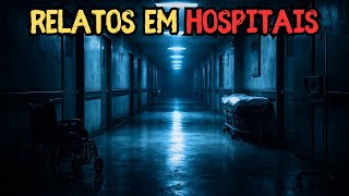 4 RELATOS SOBRENATURAIS EM HOSPITAIS - História de terror