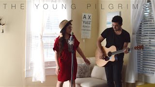 Johnnyswim- Don't Let It Get You Down (Cover) by The Young Pilgrims