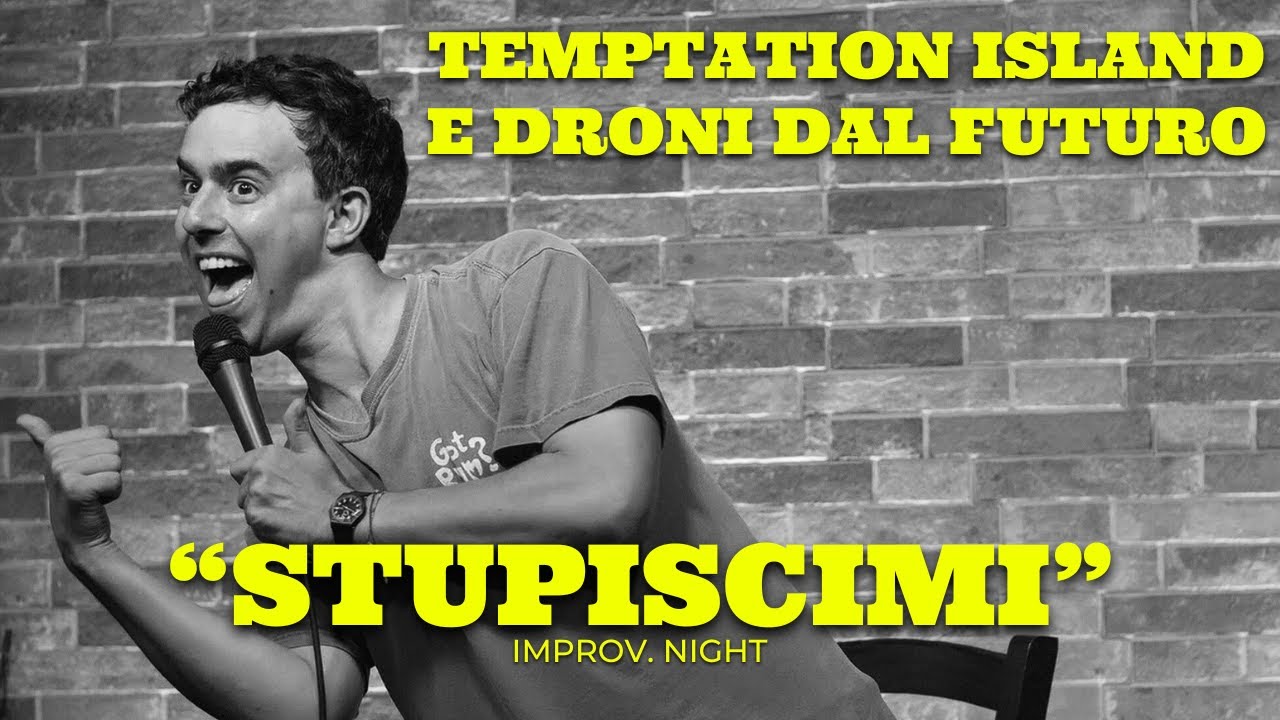 LUCA RAVENNA. "STUPISCIMI" - TEMPTATION ISLAND E DRONI DAL FUTURO - improv night