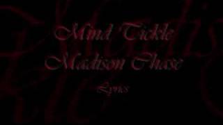 Mind Tickle ~Madison Chase~ +Lyrics