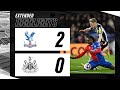 Crystal Palace 2 Newcastle United 0 | EXTENDED Premier League Highlights