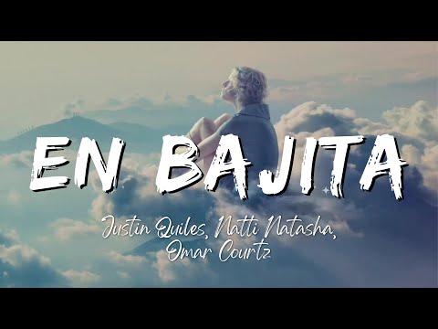 Justin Quiles, Natti Natasha, Omar Courtz - En Bajita (Lyrics/Letra)