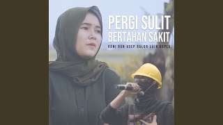 Download lagu Pergi Sulit Bertahan Sakit mp3 Download lagu Pergi Sulit Bertahan Sakit mp3