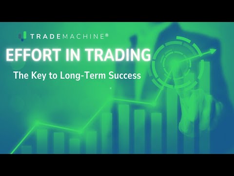 Effort in Trading: The Key to Long-Term Success