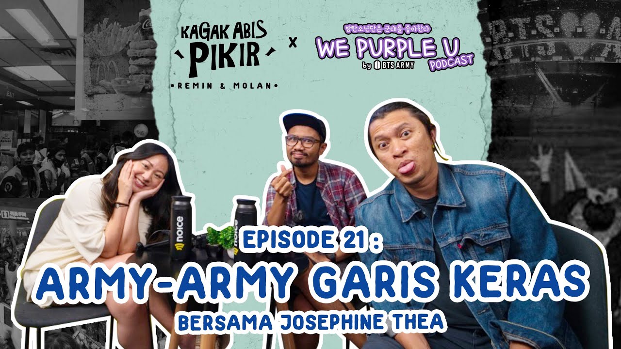 Army-Army Garis Keras (with Josephine Thea) | Kagak Abis Pikir X We Purple U Podcast