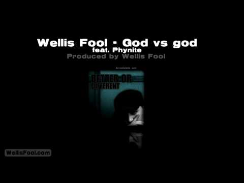Wellis Fool feat Phynite - God vs god
